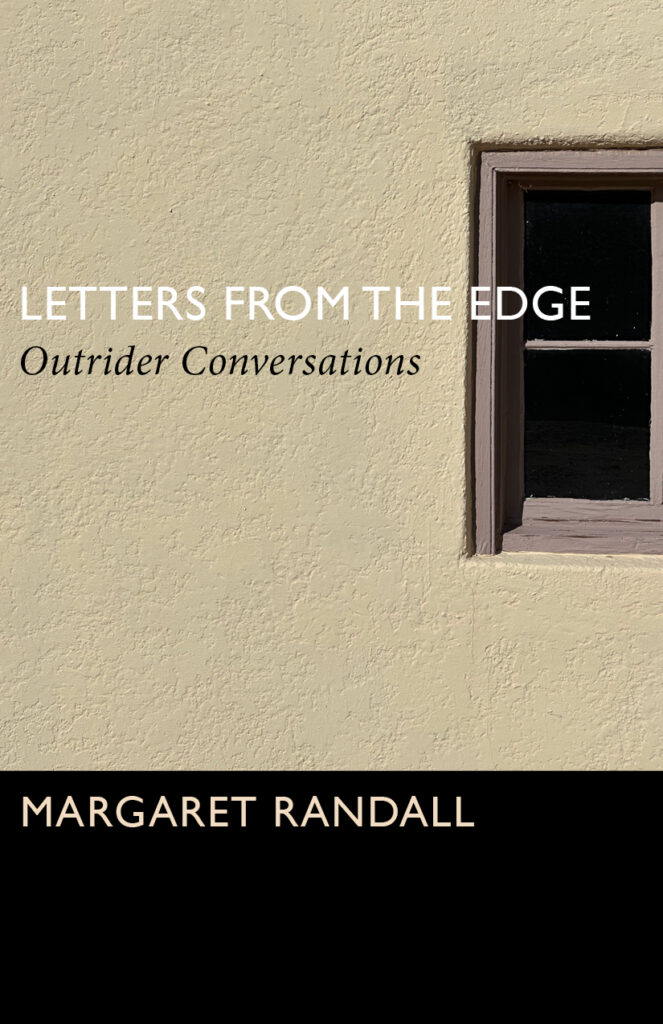 Letters from the Edge: Outrider Conversations by Margaret Randall